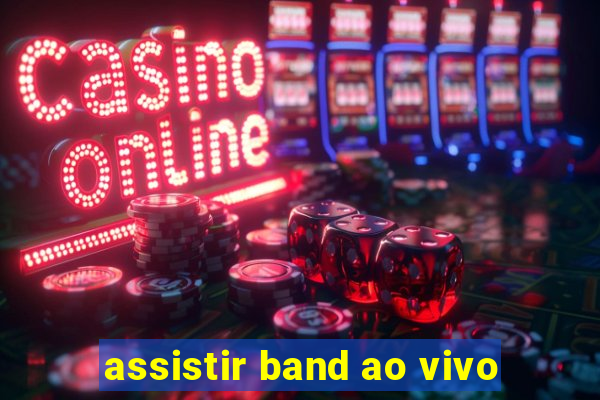 assistir band ao vivo